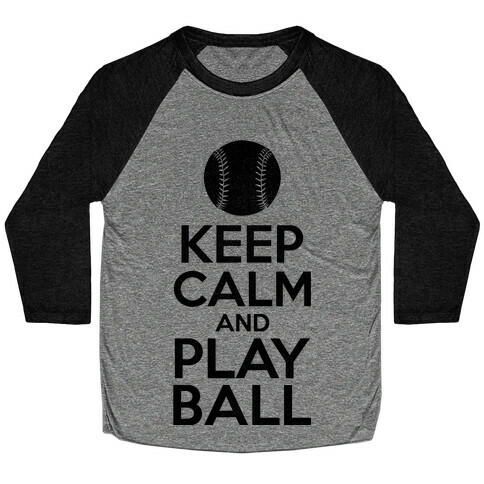 Keep Calm Ball Baseball Tee