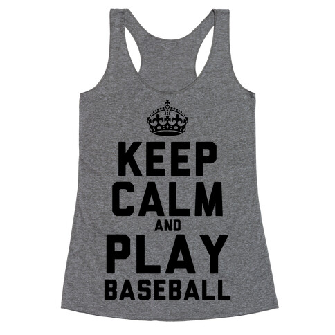 Keep Calm and Play Baseball (Tank) Racerback Tank Top