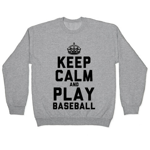 Keep Calm and Play Baseball (Tank) Pullover