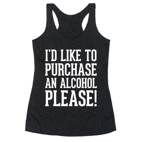 I Would Like To Purchase An Alcohol Racerback Tank Top