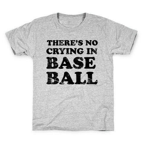 There's No Crying In Baseball Kids T-Shirt