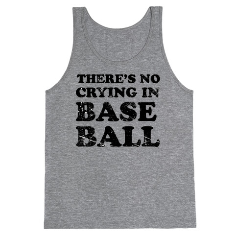 There's No Crying In Baseball Tank Top