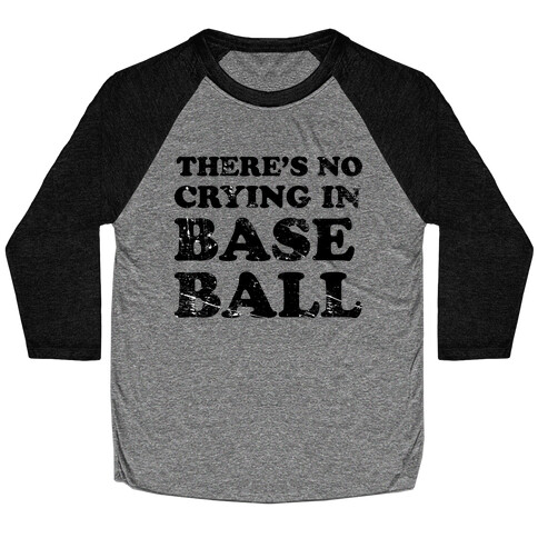 There's No Crying In Baseball Baseball Tee