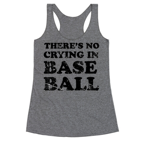 There's No Crying In Baseball Racerback Tank Top