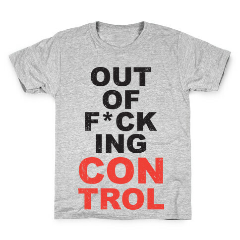 Out Of F*cking Control  Kids T-Shirt