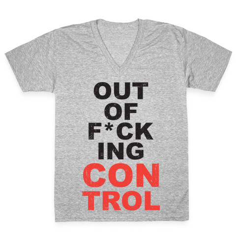 Out Of F*cking Control  V-Neck Tee Shirt