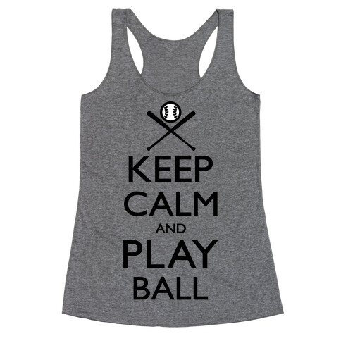 Keep Calm And Play Ball Racerback Tank Top