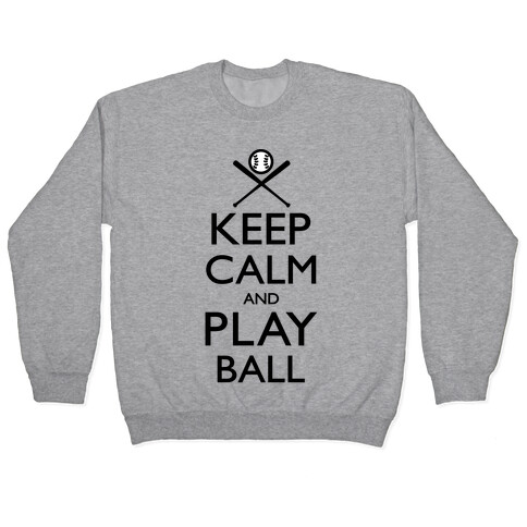 Keep Calm And Play Ball Pullover