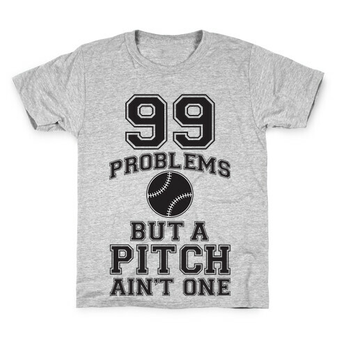 A Pitch Aint One Kids T-Shirt