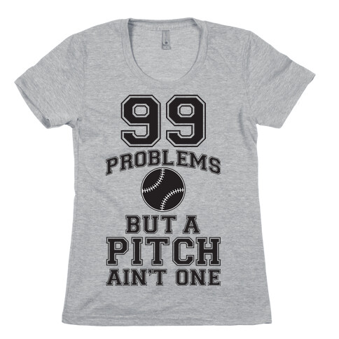 A Pitch Aint One Womens T-Shirt