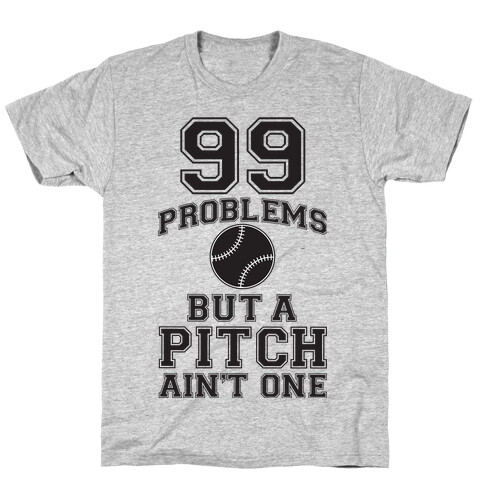 A Pitch Aint One T-Shirt