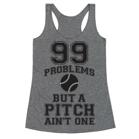 A Pitch Aint One Racerback Tank Top