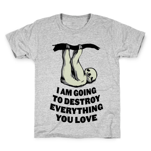 I Am Going to Destroy Everything You Love Kids T-Shirt