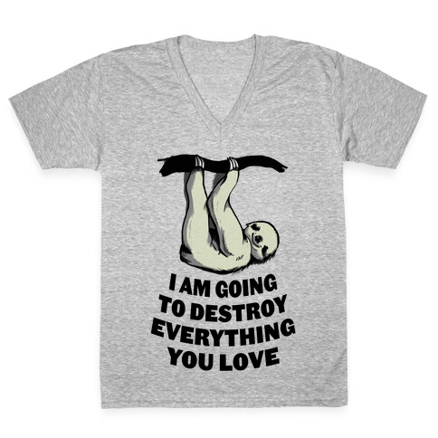 I Am Going to Destroy Everything You Love V-Neck Tee Shirt