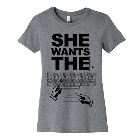 She Wants The D Womens T-Shirt