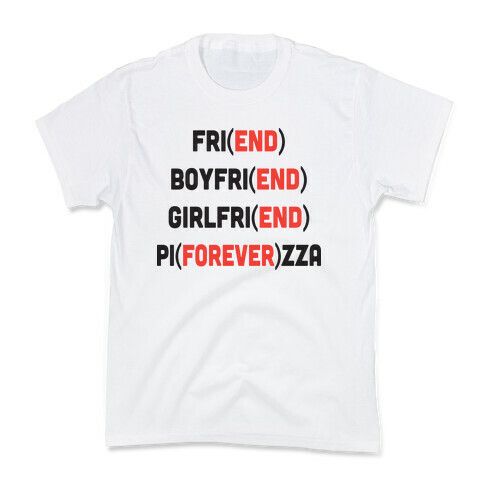 Pizza Forever, Friend End Kids T-Shirt