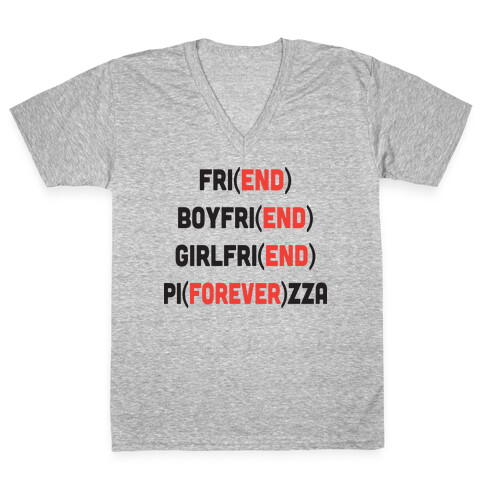 Pizza Forever, Friend End V-Neck Tee Shirt
