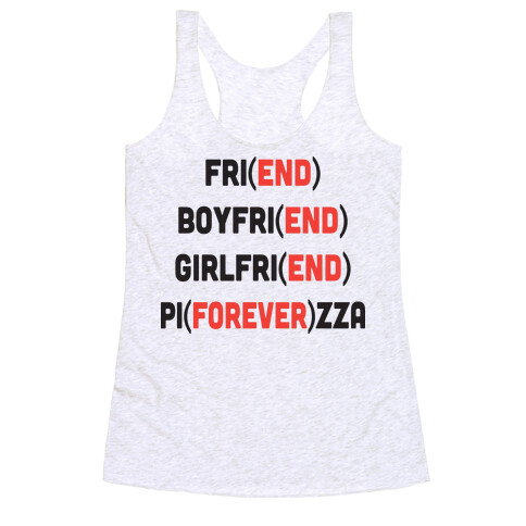Pizza Forever, Friend End Racerback Tank Top