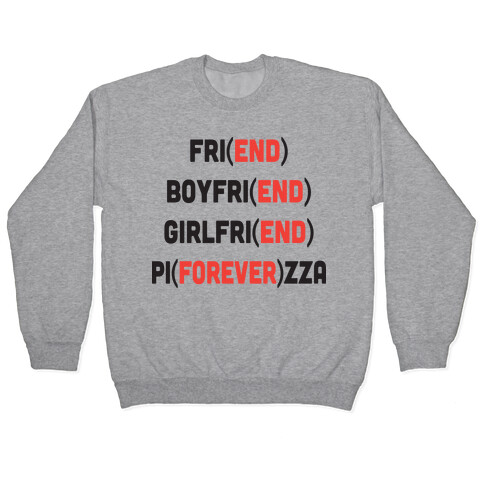 Pizza Forever, Friend End Pullover