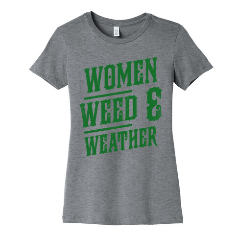 Women Weed and Weather Womens T-Shirt