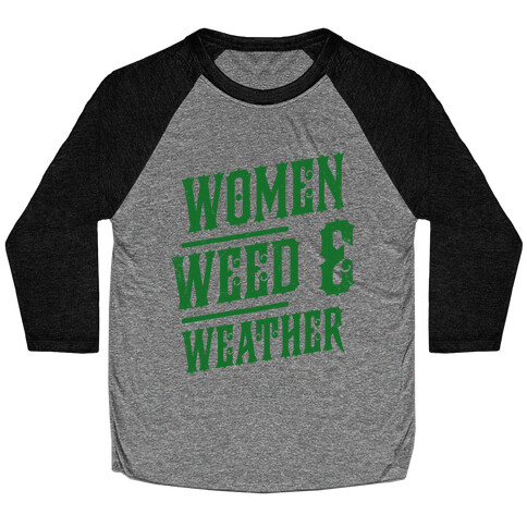 Women Weed and Weather Baseball Tee