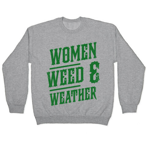 Women Weed and Weather Pullover