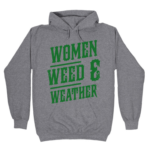 Women Weed and Weather Hooded Sweatshirt