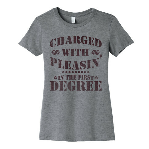 Charged with Pleasin Womens T-Shirt