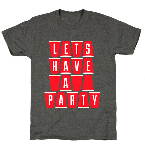 Lets Have A Party T-Shirt