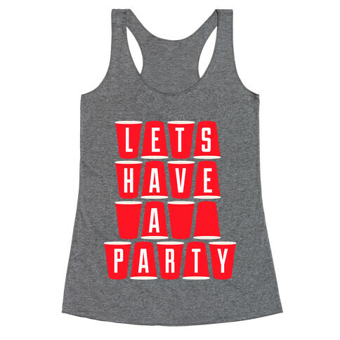 Lets Have A Party Racerback Tank Top