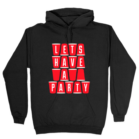 Lets Have A Party Hooded Sweatshirt