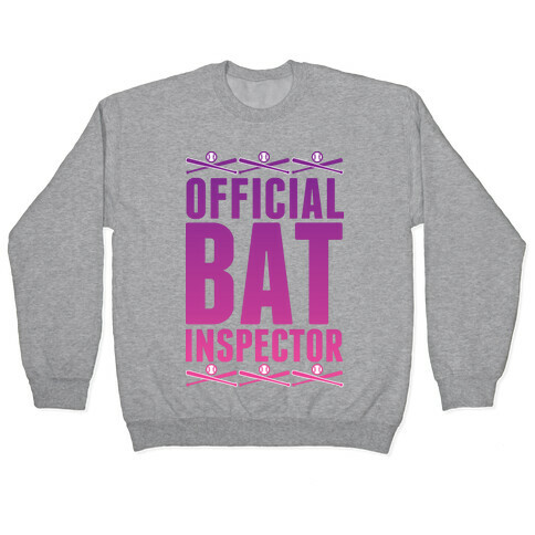 Official Bat Inspector  Pullover