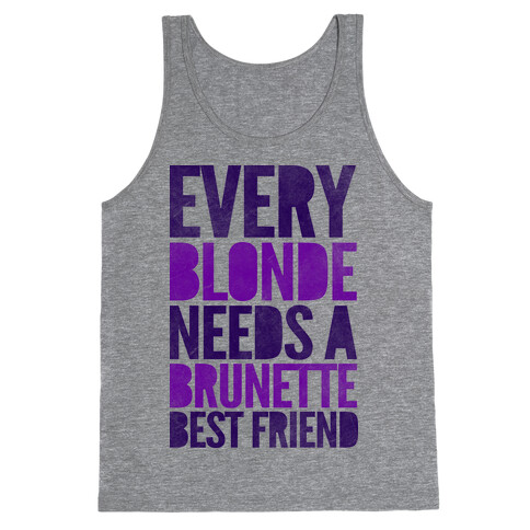 Every Blonde Needs A Brunette Tank Top