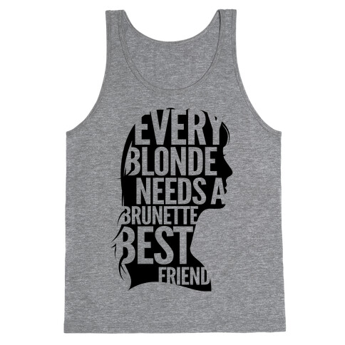 Every Blonde Needs A Brunette Tank Top
