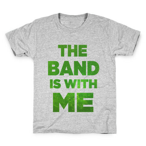 The Band is With Me Kids T-Shirt