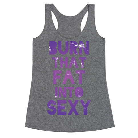 Burn That Fat Into Sexy Racerback Tank Top