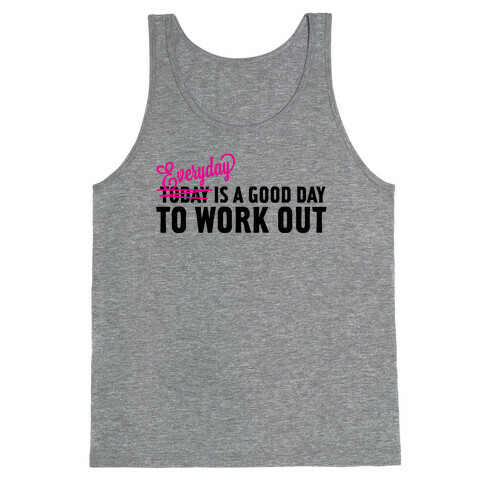 Everyday is a Good Day to Work Out Tank Top