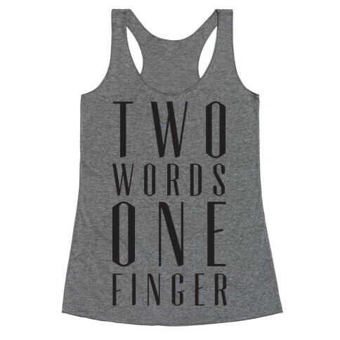 Two Words One Finger Racerback Tank Top