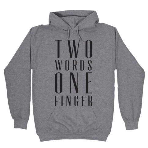 Two Words One Finger Hooded Sweatshirt