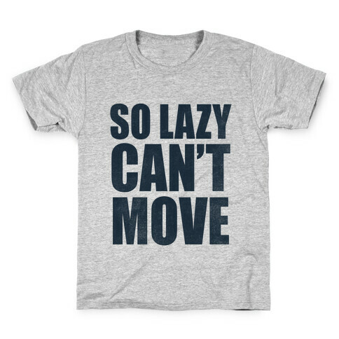 So Lazy  Kids T-Shirt