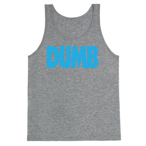 Dumb (Couples) Tank Top