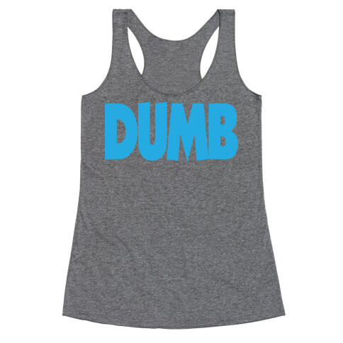 Dumb (Couples) Racerback Tank Top