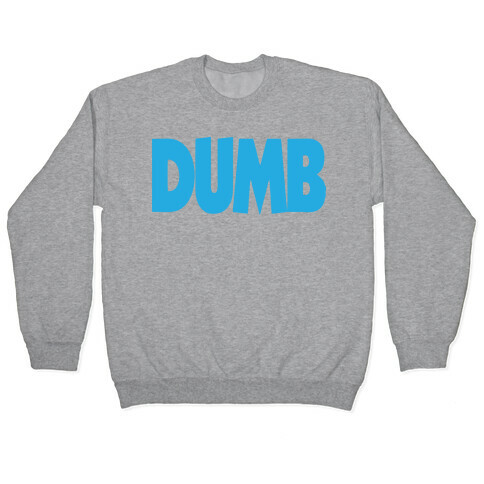 Dumb (Couples) Pullover