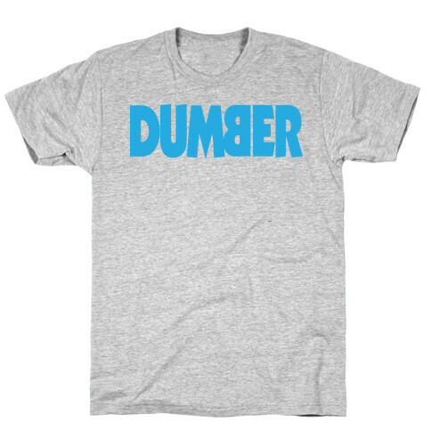 Dumber (Couples) T-Shirt