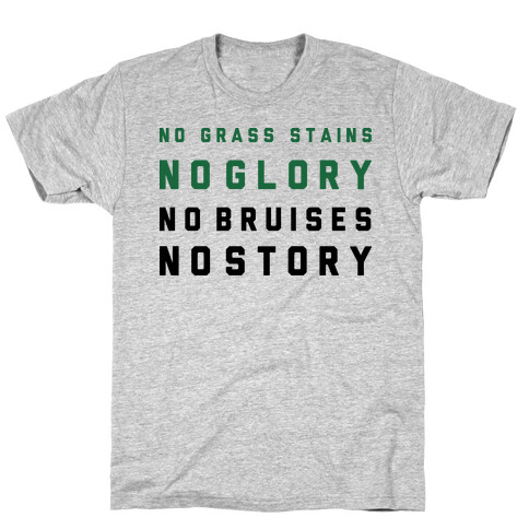 No Grass Stains No Glory T-Shirt