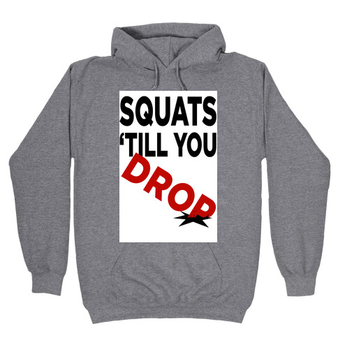 Squats Till You Drop Hooded Sweatshirt