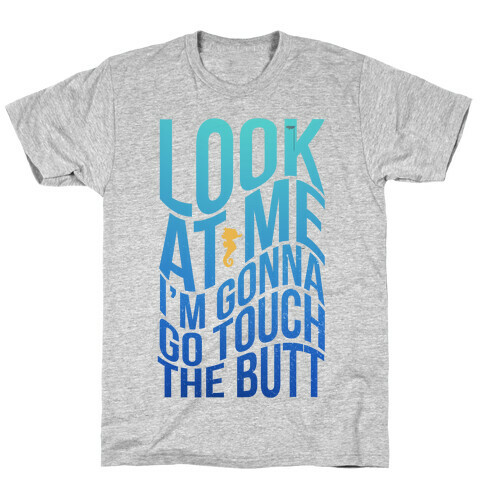 Touch the Butt T-Shirt