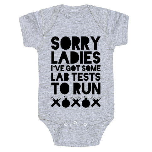 Sorry Ladies, I've Got Tests To Run Baby One-Piece