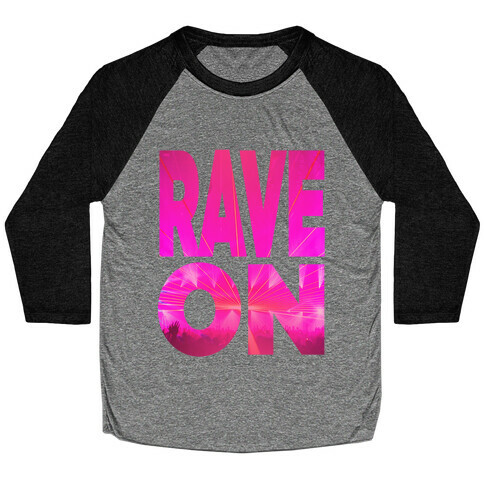 Rave On Baseball Tee