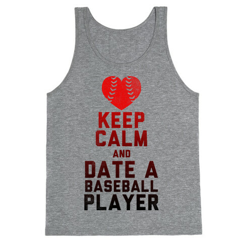 Keep Calm and Date A Baseball Player (Baseball Tee) Tank Top